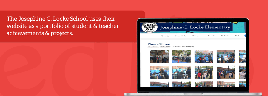 The Josephine C. Locke School uses their website as a portfolio of student & teacher achievements & projects.