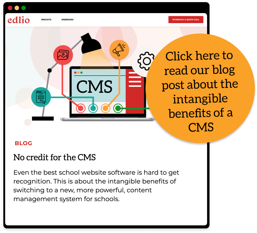 Click here to read our blog post about the intangible benefits of a CMS
